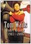 Tom Waits: Under Review 1983-2006